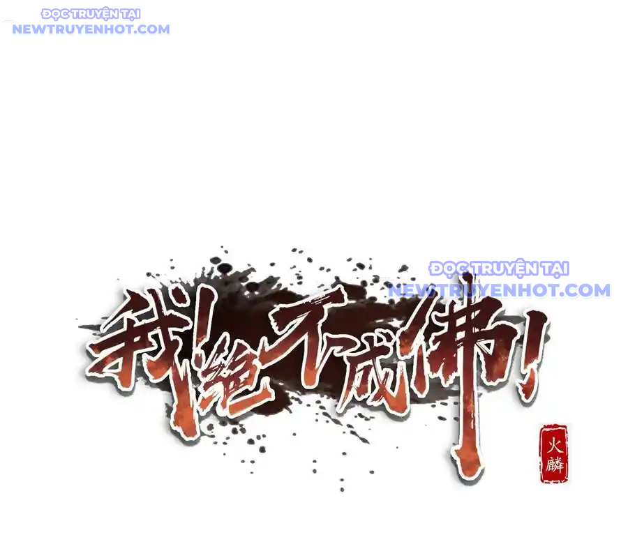 Ta Quyết Không Thành Phật Chap 15 - Next Chap 16