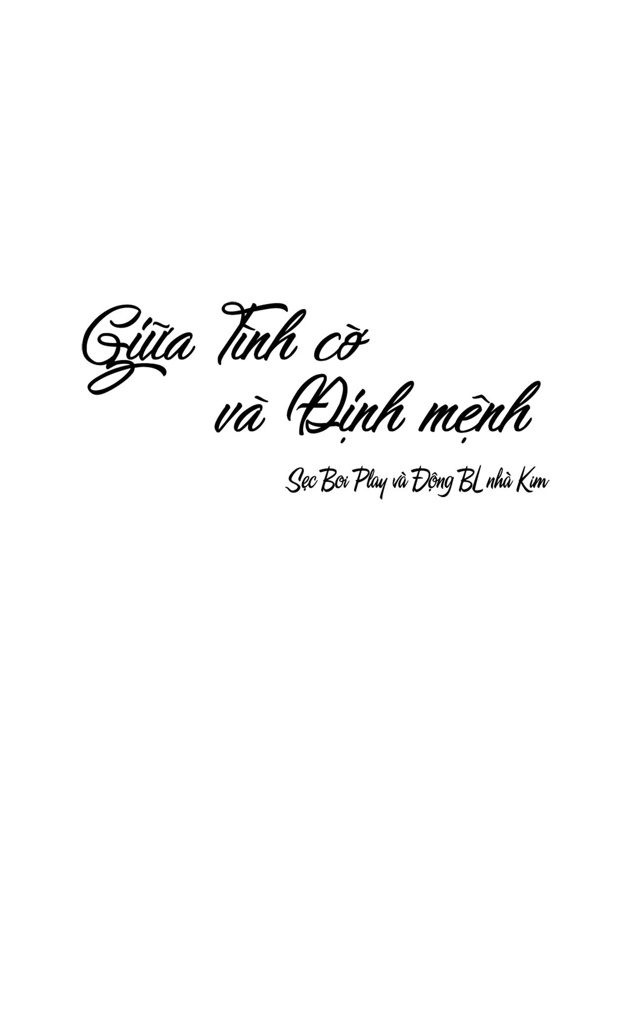 Giữa Tình Cờ Và Định Mệnh Chap 2 - Next Chap 3