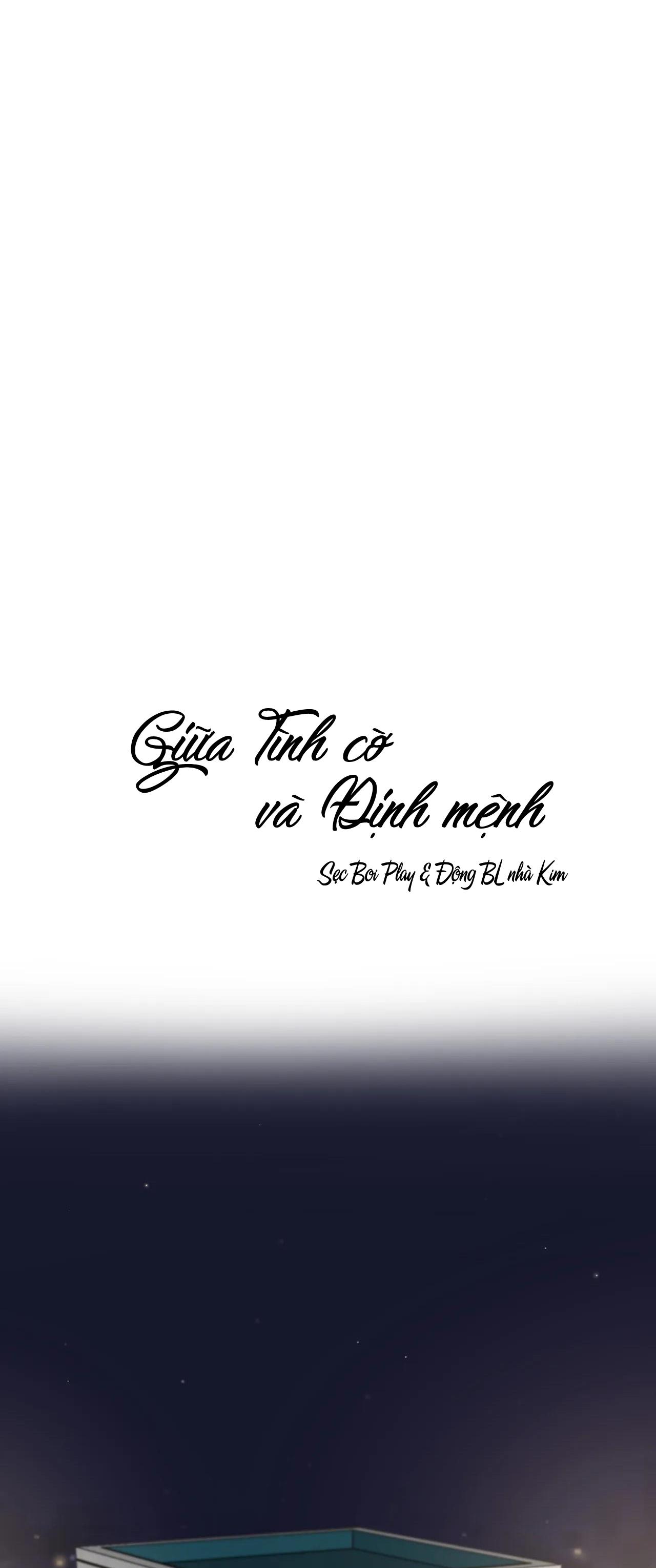 Giữa Tình Cờ Và Định Mệnh Chap 1 - Next Chap 2