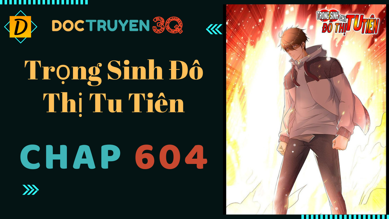 Trọng Sinh Đô Thị Tu Tiên Chap 604 - Next Chap 605